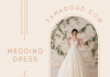 Wedding Dress: 6 Things To Keep In Mind About it
